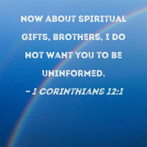1 Corinthians 121 Now About Spiritual Ts Brothers I Do Not Want