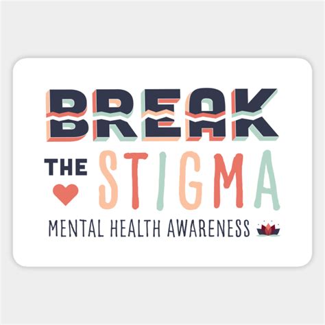 Break The Stigma Mental Health Awareness Mental Health Sticker