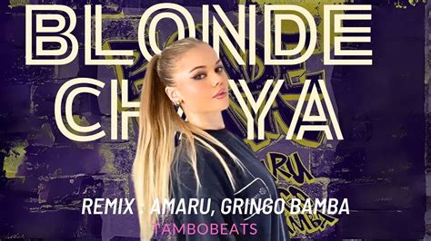 Blonde Chaya‘‘ Amaru Gringo Bamba Tambo Beats Remix Youtube