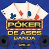 Póker De Ases Banda Vol. 2 de Various Artists : Napster