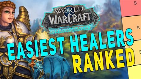 Dragonflight Easiest And Hardest Healer Class To Play Ranked Best Healers For Beginners Wow