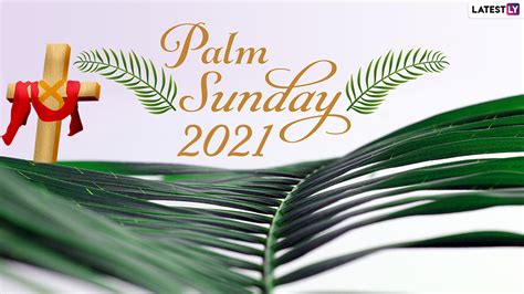 Festivals And Events News Palm Sunday 2021 Know Date History