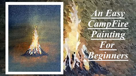 How To Paint A Campfire Campfire Painting Tutorial Easy Campfire