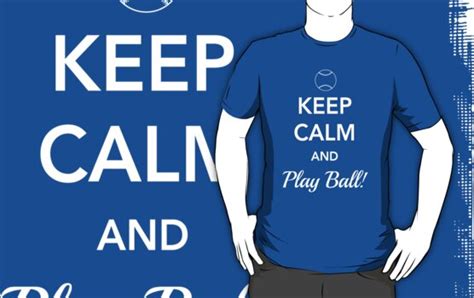 Keep Calm And Play Ball T Shirts And Hoodies By Sportsfan Redbubble
