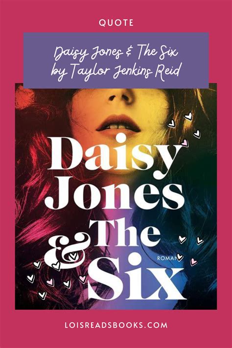 Daisy Jones And The Six By Taylor Jenkins Reid I Love The World Jenkins Amazing Quotes First