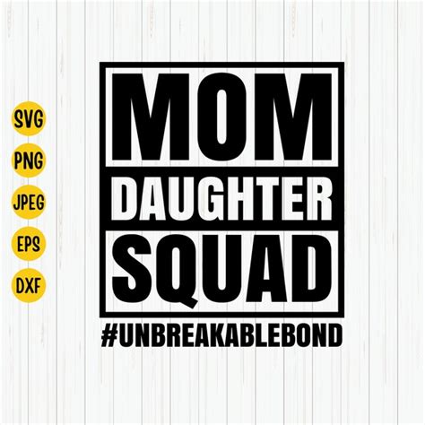 Mom Daughter Squad Svg Unbreakable Bond Svg Mothers Day Etsy