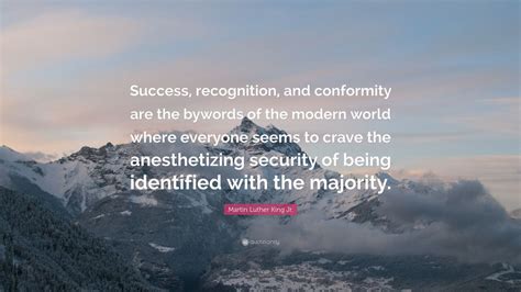 Martin Luther King Jr Quote Success Recognition And Conformity Are