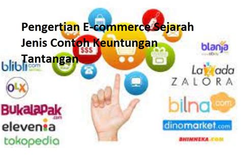 Pengertian E Commerce Contoh Jenis Perkembangannya Riset