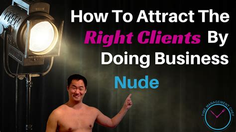 How To Attract The Right Clients By Doing Business Nude