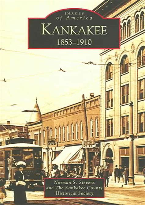 Kankakee 1853 1910 By Norman S Stevens English Paperback Book Free