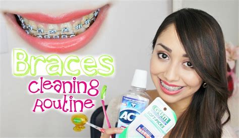 Braces Cleaning Routine Best Products For Braces Floss Brush