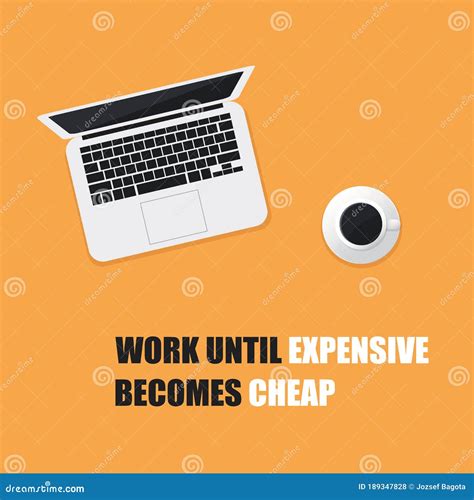 Work Until Expensive Becomes Cheap Inspirational Quote Slogan