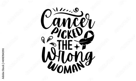 Naklejka Cancer Picked The Wrong Woman Breast Cancer T Shirt Design Hand Drawn Lettering