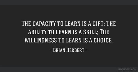 The Capacity To Learn Is A T The Ability To Learn Is A