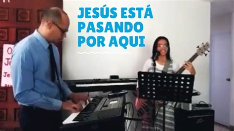 Jesús Está Pasando Por Aquí Corito By Joanlizm Youtube