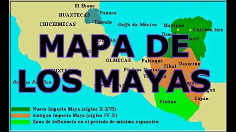 Mapa De Los Mayas Youtube