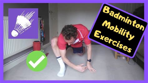 3 Mobility Exercises Every Badminton Player Should Be Doing Youtube