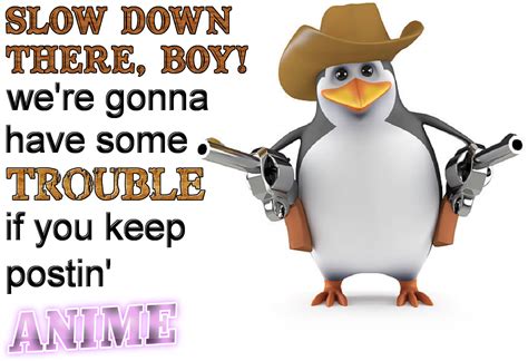 Hol Up No Anime Penguin Know Your Meme