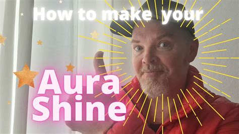 How Can You Make Your Aura Shine