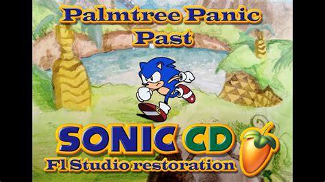 Sonic Cd Palmtree Panic Past Restored Fl Studio Remake Youtube