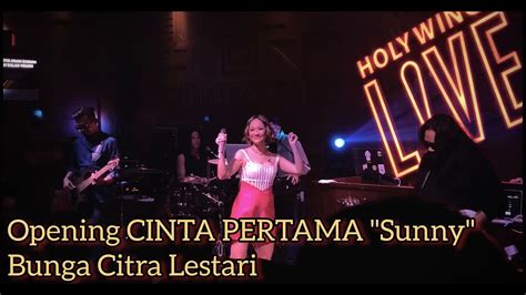 Opening Cinta Pertama Sunny Bunga Citra Lestari Itsmebcl 📍holywings