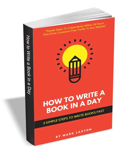 How To Write A Book In A Day Simple Steps To Write Books Fast Free Eguide