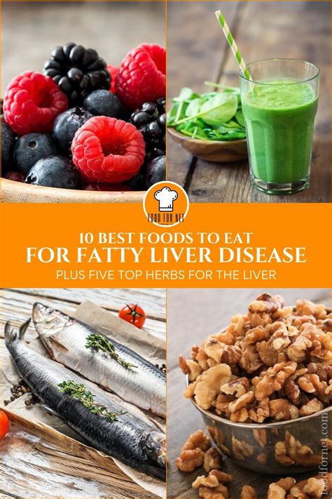 10 Best Foods To Eat For Fatty Liver Disease Plus Five Top Herbs For