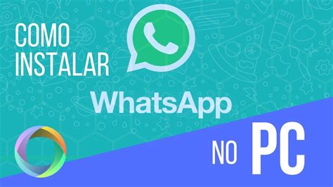 Como Instalar Whatsapp No Pc Youtube