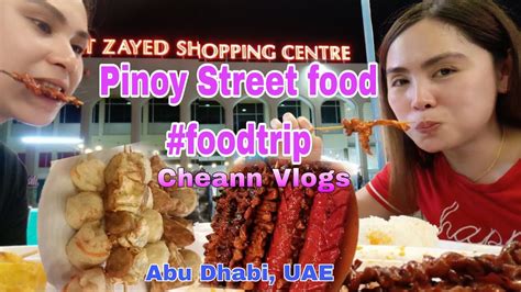 foodtrip pinoy street food in abu dhabi uae cheann vlogs 🇦🇪🇵🇭 youtube