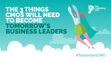 Chief Marketing Officer Become Tomorrows Business Leaders