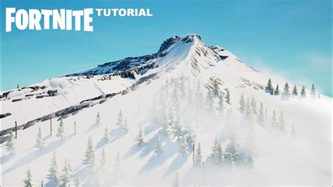 Realistic Snow Mountain Tutoial 10 Tips Fortnite Creative Youtube