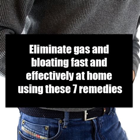 Eliminate Gas And Bloating Fast And Effectively At Home Using These 7