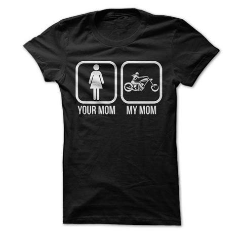 Your Mom My Mom Motorcycle T Shirt Motorcycle Mom Motorcycle