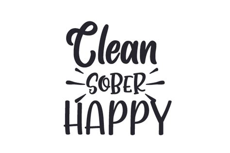 Clean Sober Happy Svg Cut File By Creative Fabrica Crafts · Creative