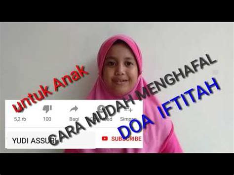 Agar seseorang mudah menghafal alquran dan rahmatilah aku untuk tidak memperberat diri dengan sesuatu yang tidak bermanfaat bagiku. Cara Mudah Menghafal Doa Iftitah untuk Anak - YouTube