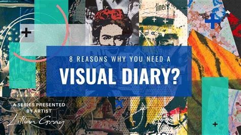 8 Reasons Why You Need A Visual Diary To Develop Your Creative Process