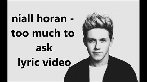 niall horan too much to ask lyrics youtube