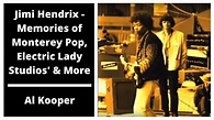 Jimi Hendrix - Al Kooper's Memories of Monterey Pop, Electric Lady ...