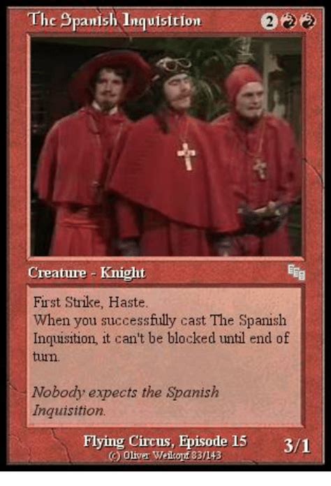 The spanish inquisition was a fundamentalist, catholic system used for several centuries in spain and its territories. Nobody expects the Spanish Inquisition - Announcements ...
