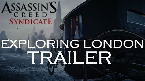 Assassin S Creed Syndicate Exploring London New Trailer Youtube