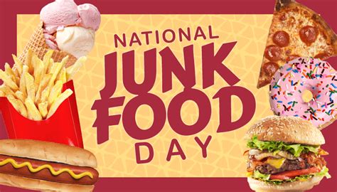 Junk Food Yes Today Is Junk Food Day It Is The Perfect Day To Treat