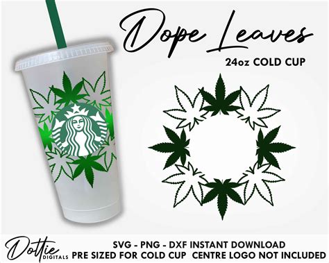 Dope Leaves Starbucks Cold Cup Svg Png Dxf Cutting File 24oz Weed Leaf