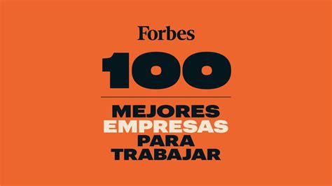 Lista Forbes Las 100 mejores empresas para trabajar 2023 Forbes España