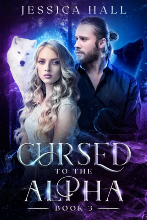 Cursed To The Alpha Fated 3 By Jessica Hall Goodreads