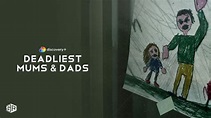 Watch Deadliest Mums & Dads TV Series in UK on Discovery Plus