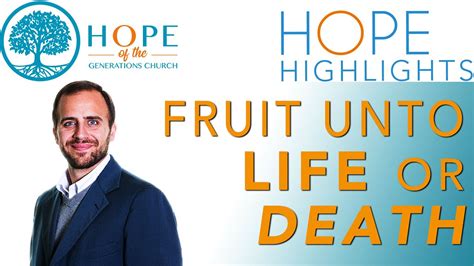 Fruit Unto Life Or Death David Levitt Hopehighlight Youtube