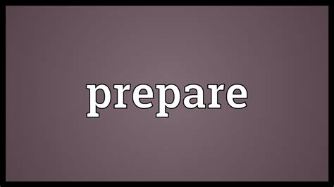 Prepare Meaning Youtube