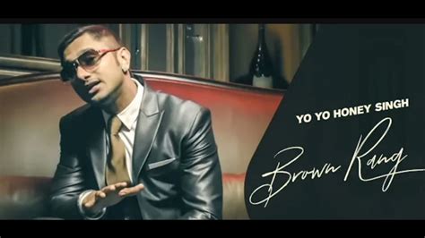 Brown Rang Yo Yo Honey Singh Full Song Latest Punjabi Song 2023 Youtube