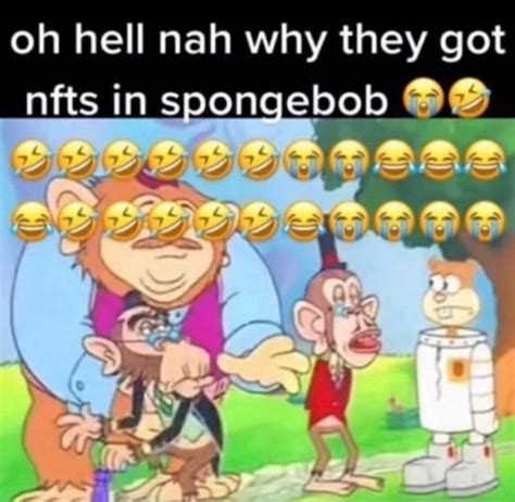 oh hell nah why they got nfts in spongebob ifunny