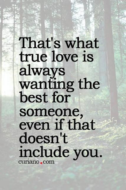 Thats What True Love Is Always Wanting The Best For Someone Even If